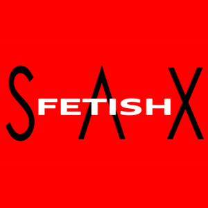 Sax Fetish